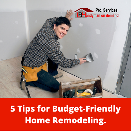 5 Tips For Budget-Friendly Home Remodeling. - LB Handyman On Deman